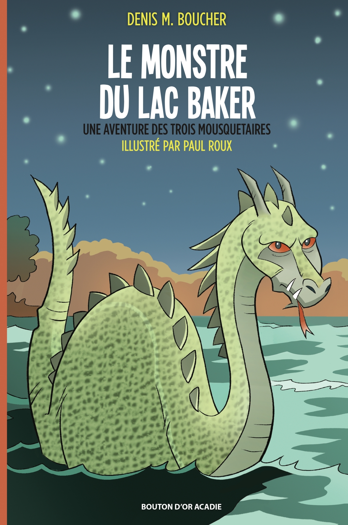 Le monstre du lac Baker: Une aventure des Trois Mousquetaires