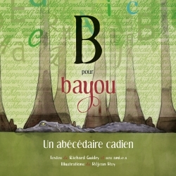 B pour Bayou: Un abécédaire cadien