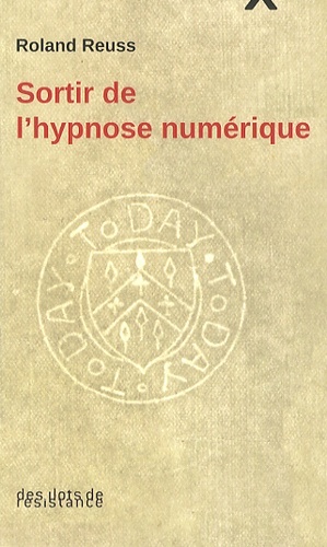 SORTIR DE L'HYPNOSE NUMERIQUE