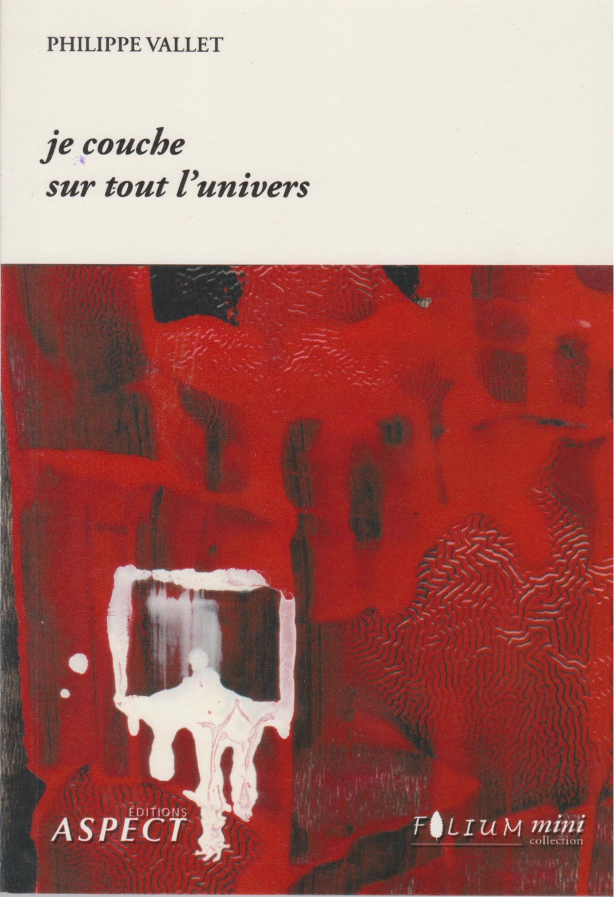 Je couche sur tout l'univers