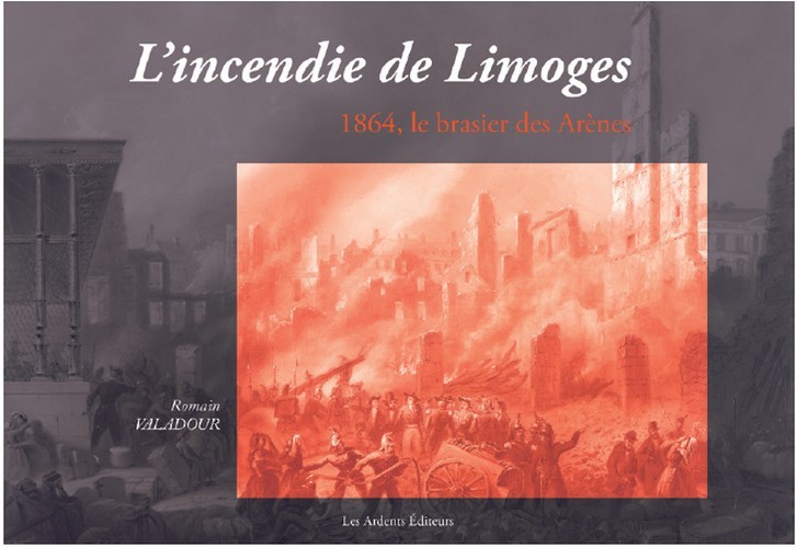 L'incendie de limoges-1864, le brasier des arenes