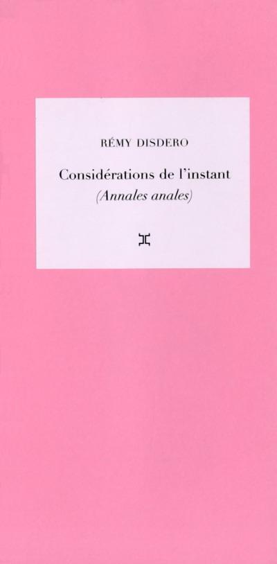 Considérations de l'instant (annales anales)