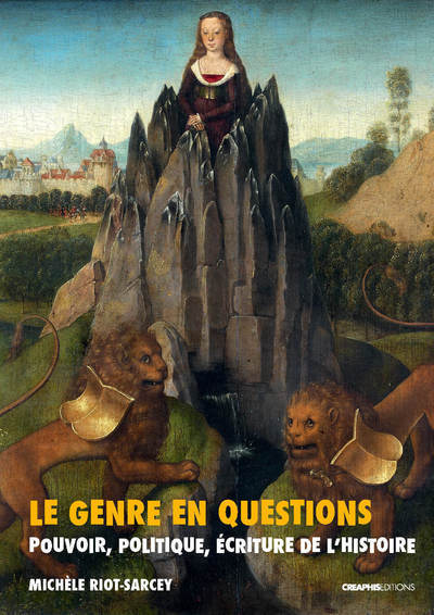 Le Genre en questions. Pouvoir, politique, écriture de l'histoire (recueil d'articles)