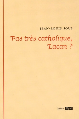 PAS TRES CATHOLIQUE, LACAN