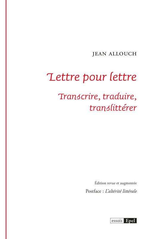 LETTRE POUR LETTRE. TRANSCRIRE, TRADUIRE, TRANSLITTERER