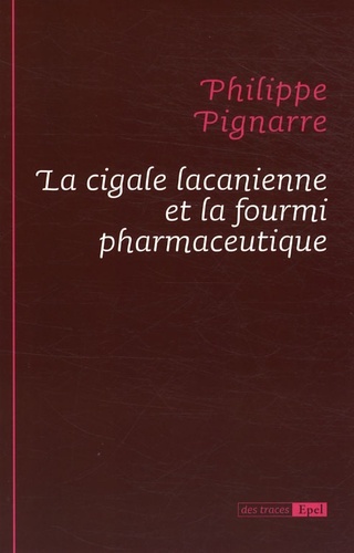 LA CIGALE LACANIENNE ET LA FOURMI PHARMACEUTIQUE