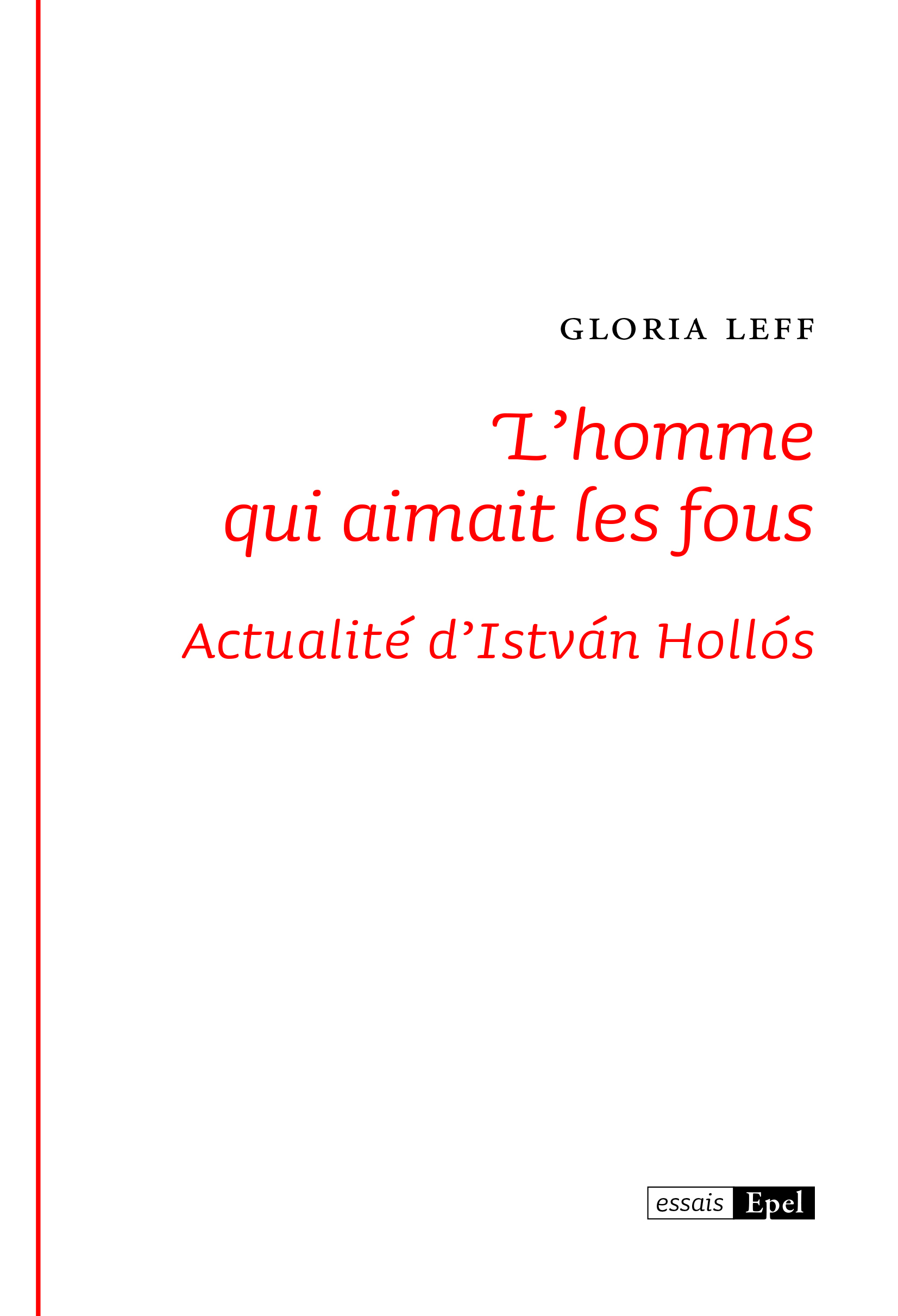 L'homme qui aimait les fous. Actualités d'Istvan Hollos