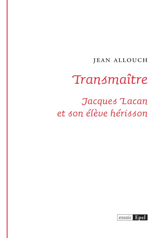 TRANSMAITRE. JACQUES LACAN ET SON ELEVE HERISSON