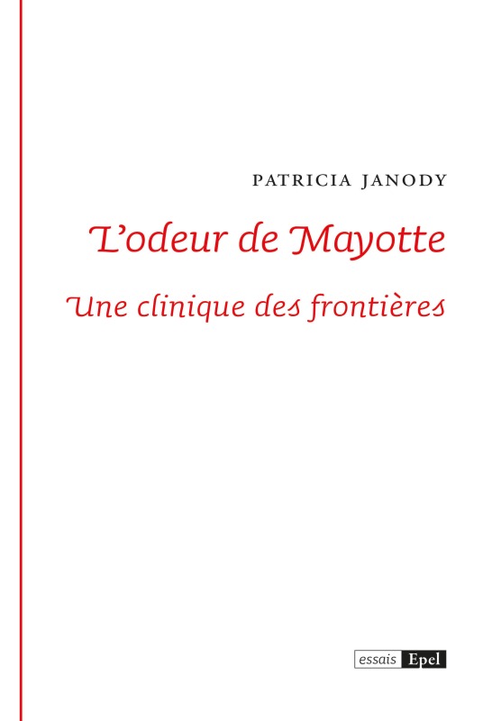L ODEUR DE MAYOTTE. UNE CLINIQUE DES FRONTIERES