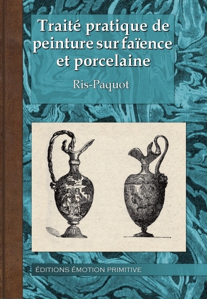 Traité pratique de peinture sur faïnce et Porcelaine