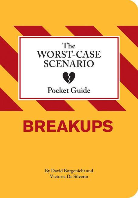 The Worst-case Scenario Pocket Guide: Breakups