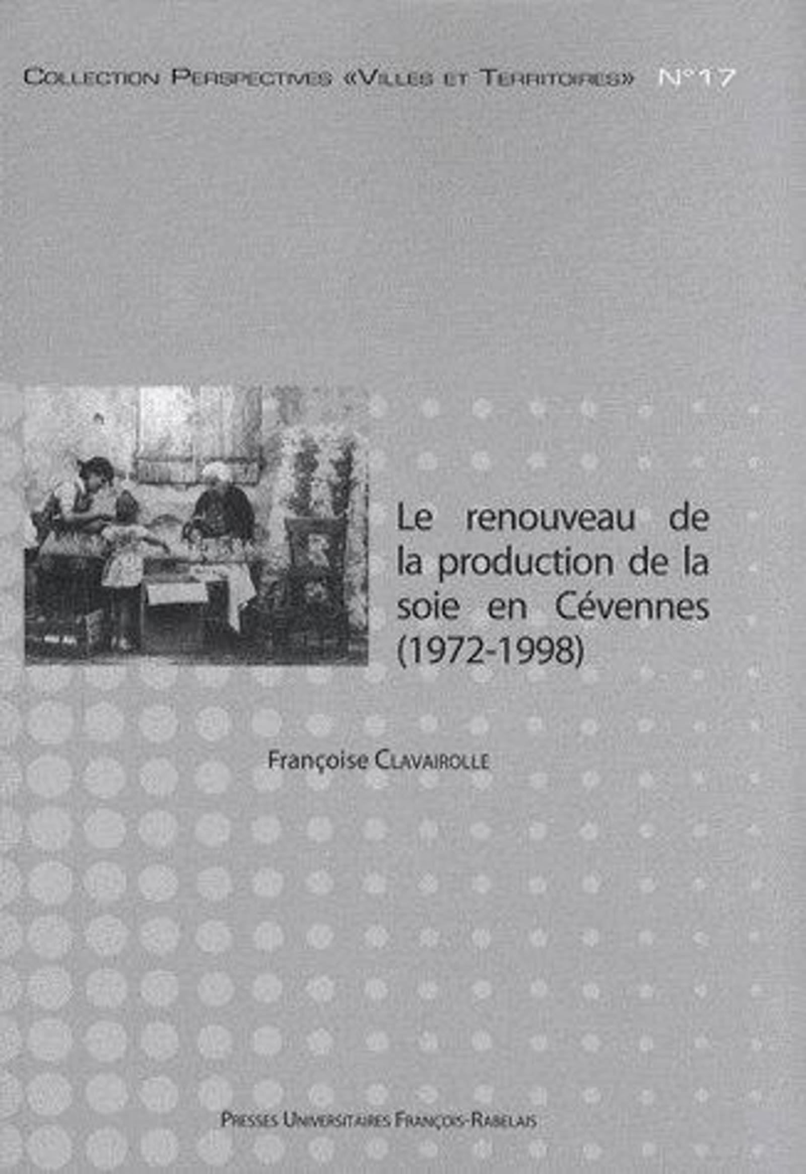 RENOUVEAU DE LA PRODUCTION DE LA SOIE EN CEVENNES 1972 1998