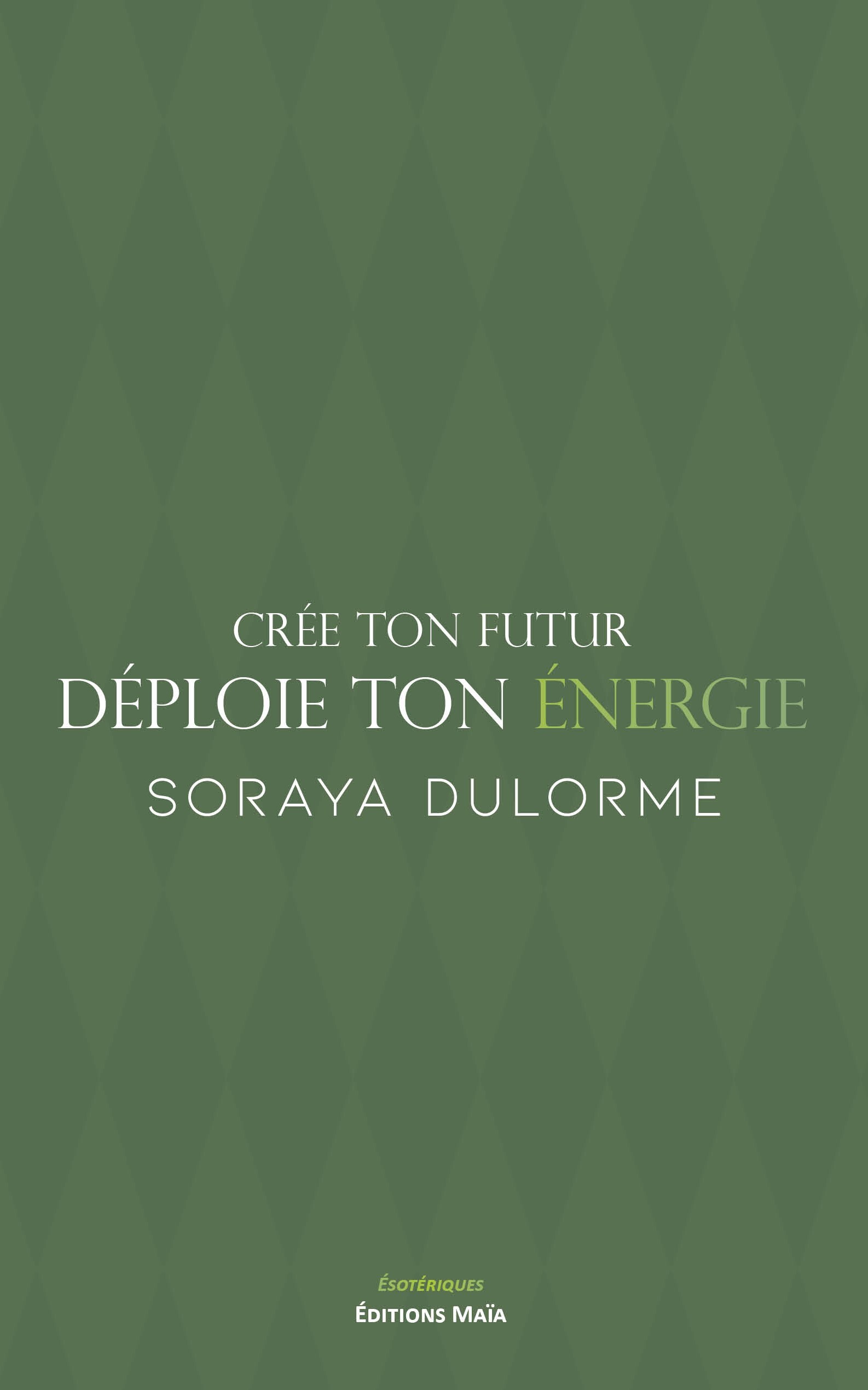Crée ton futur, déploie ton énergie
