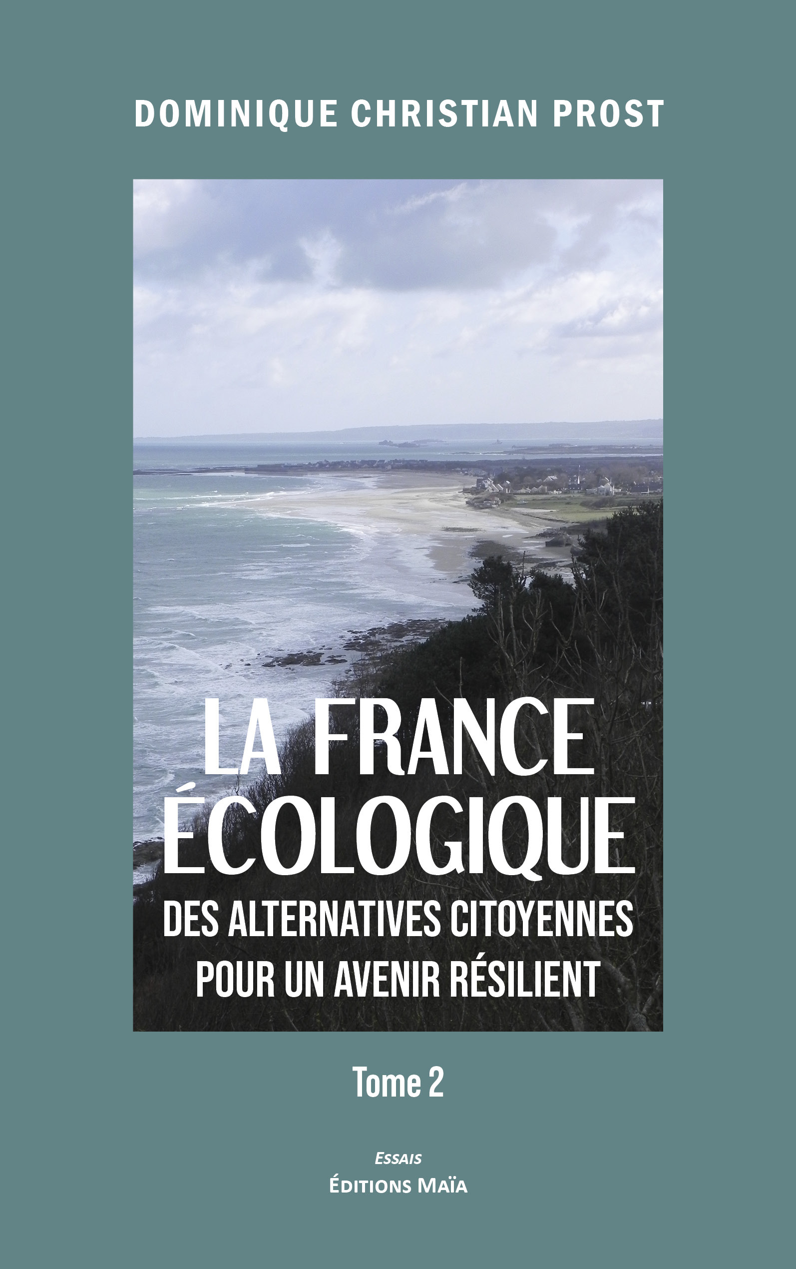 La France écologique des alternatives citoyennes pour un avenir résilient, Tome 2