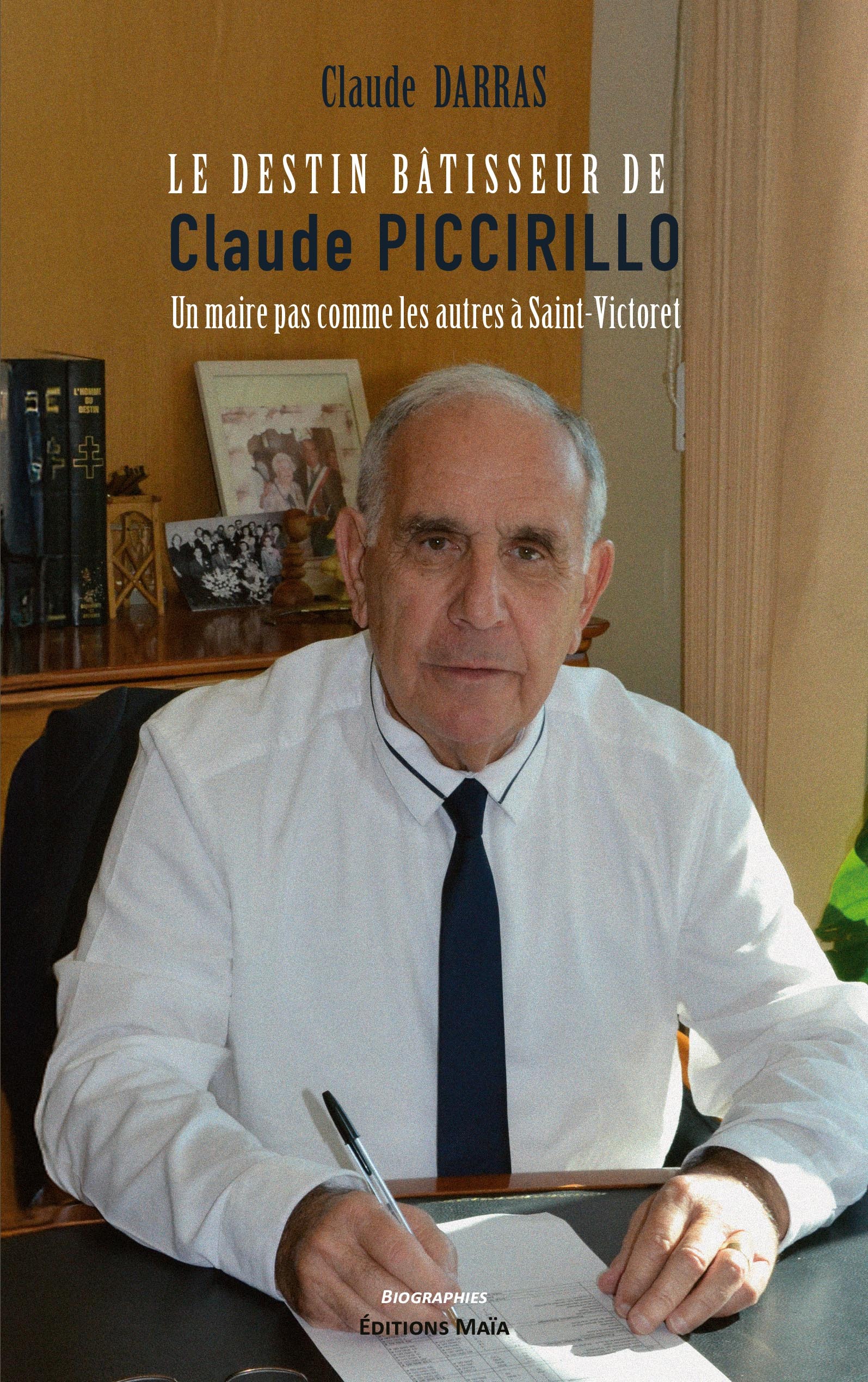 Le Destin bâtisseur de Claude Piccirillo - Un maire pas comme les autres à Saint-Victoret