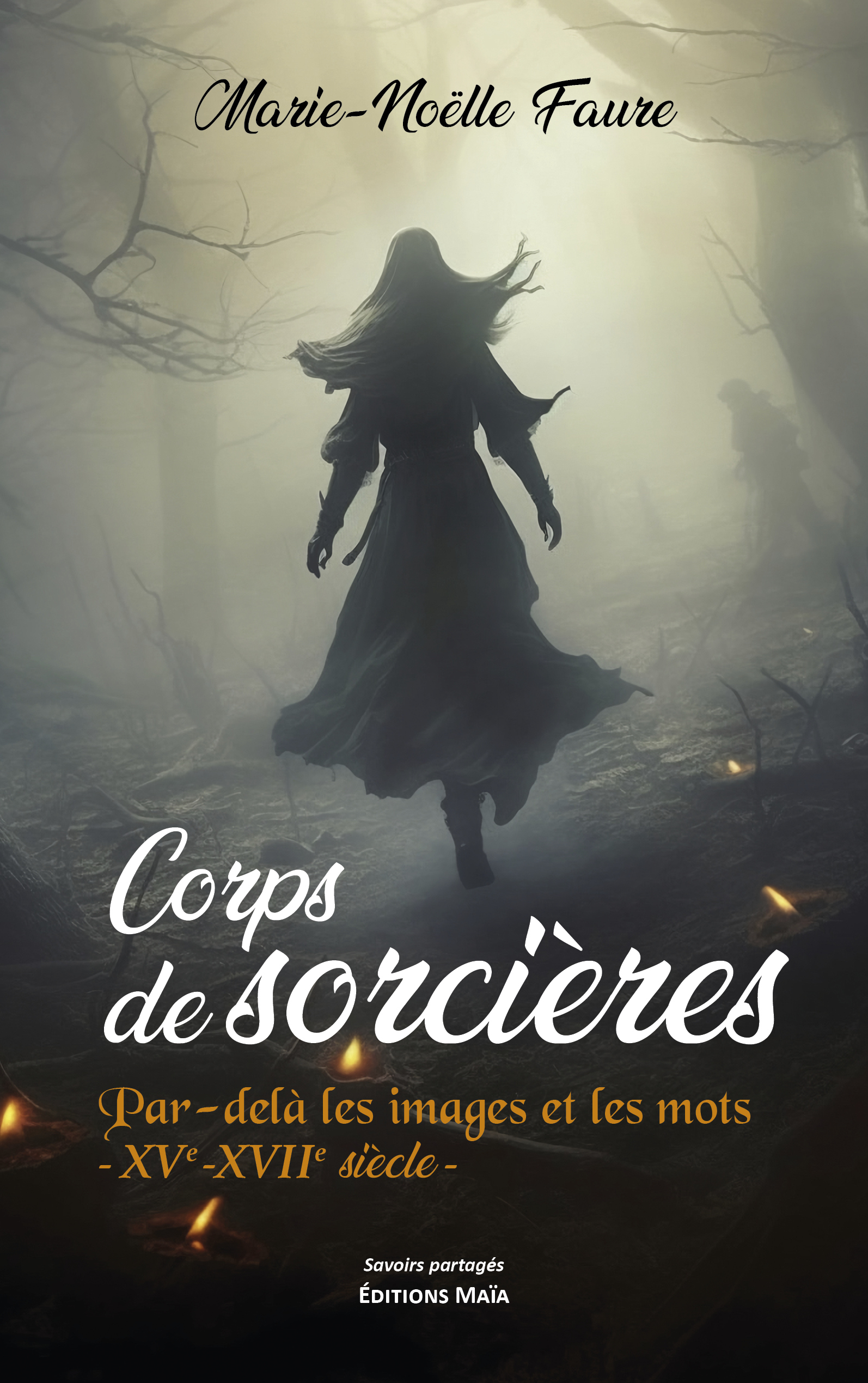 Corps de sorcières - Par-delà les images et les mots - XVe-XVIIe siècle