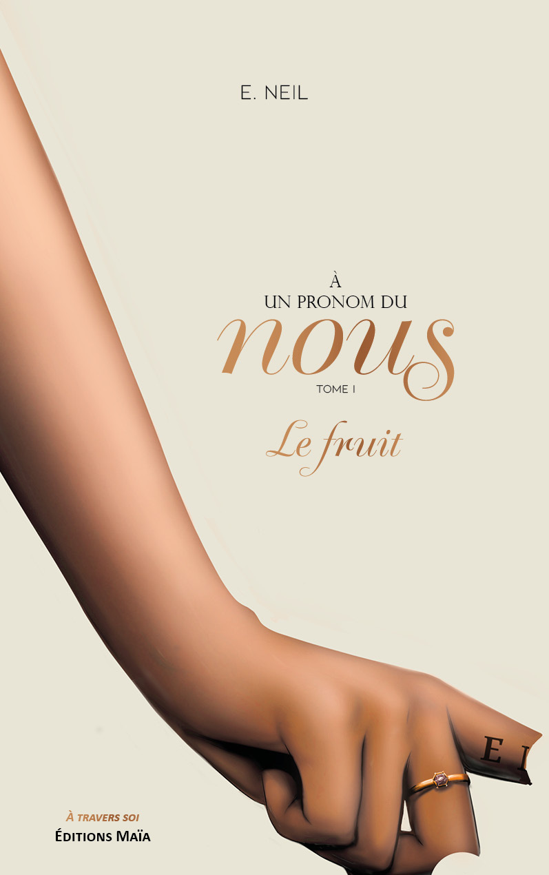 À un pronom du nous - Tome I - Le fruit
