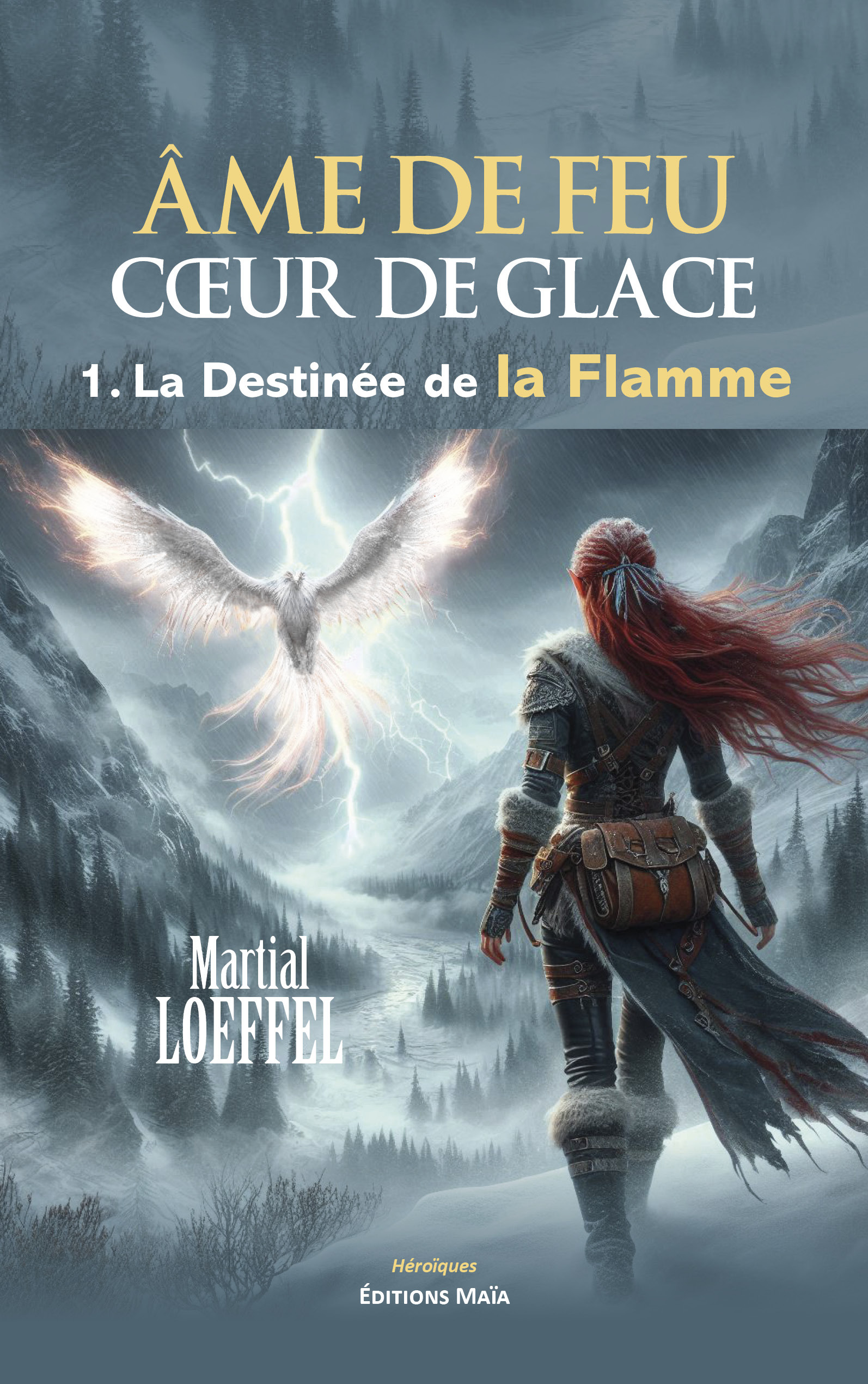 Âme de feu cœur de glace - 1. La Destinée de la Flamme