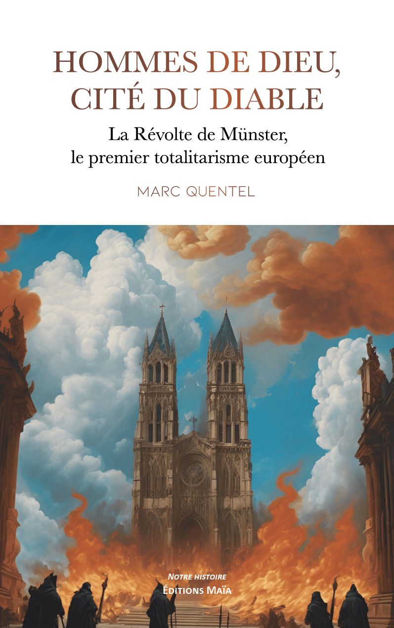Hommes de Dieu, cité du diable - La Révolte de Münster, le premier totalitarisme européen
