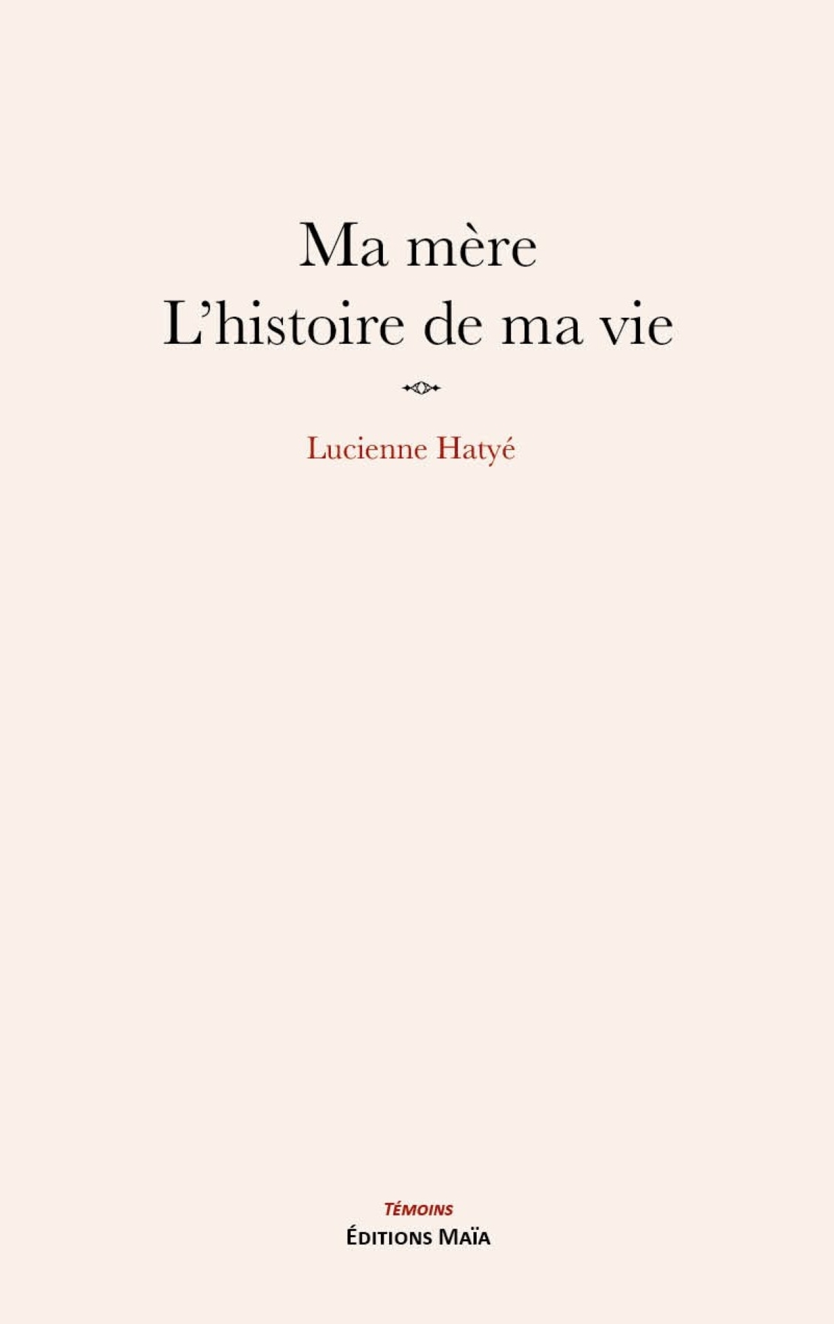 Ma mère, l'histoire de ma vie