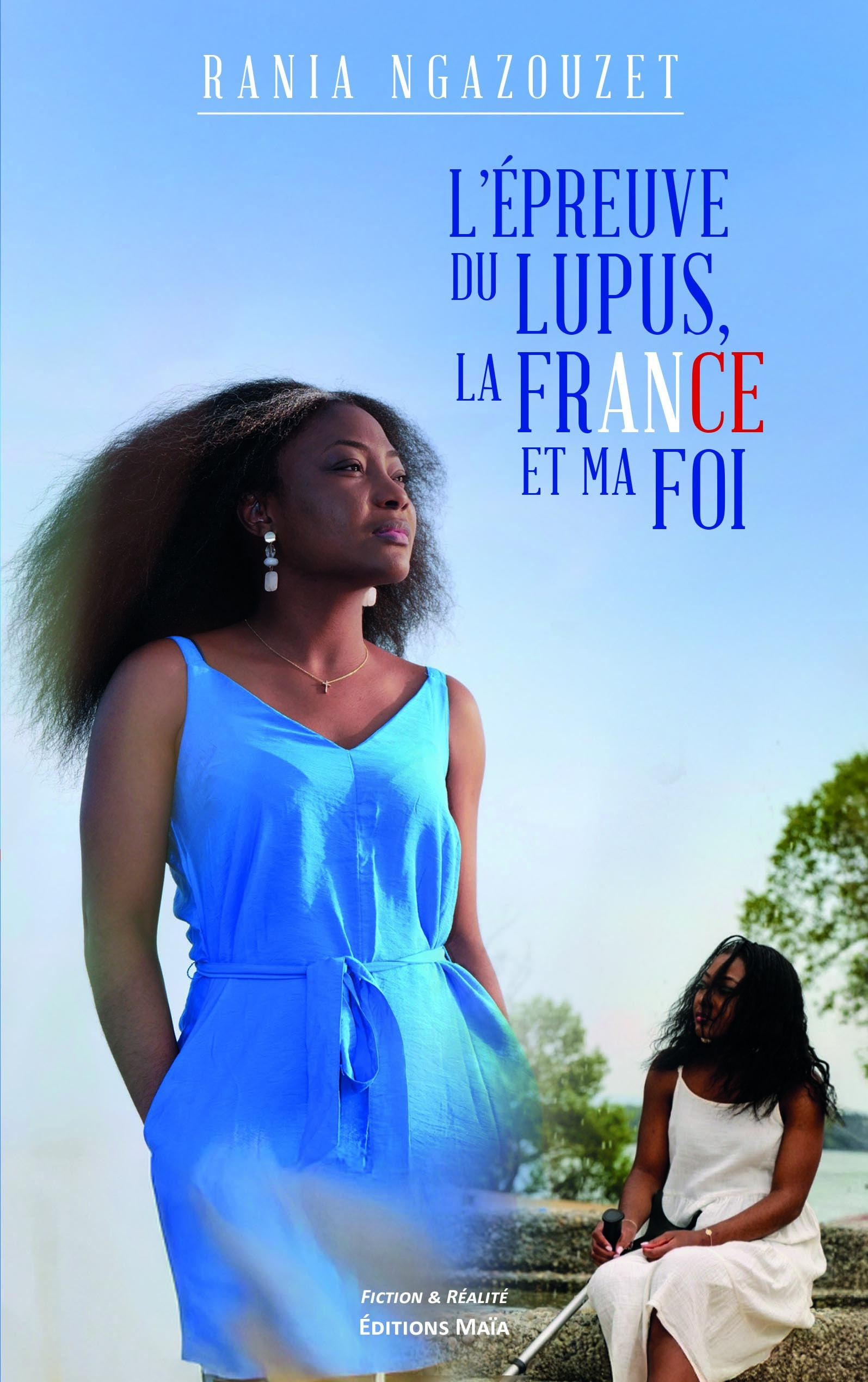 L’épreuve du lupus - La France et ma foi