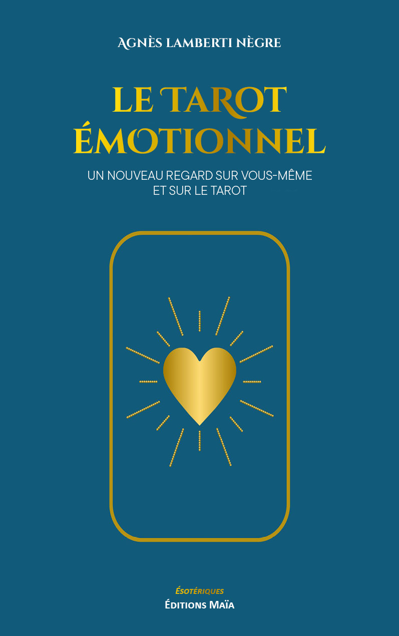 Le Tarot émotionnel – Un nouveau regard sur vous-même et sur le tarot