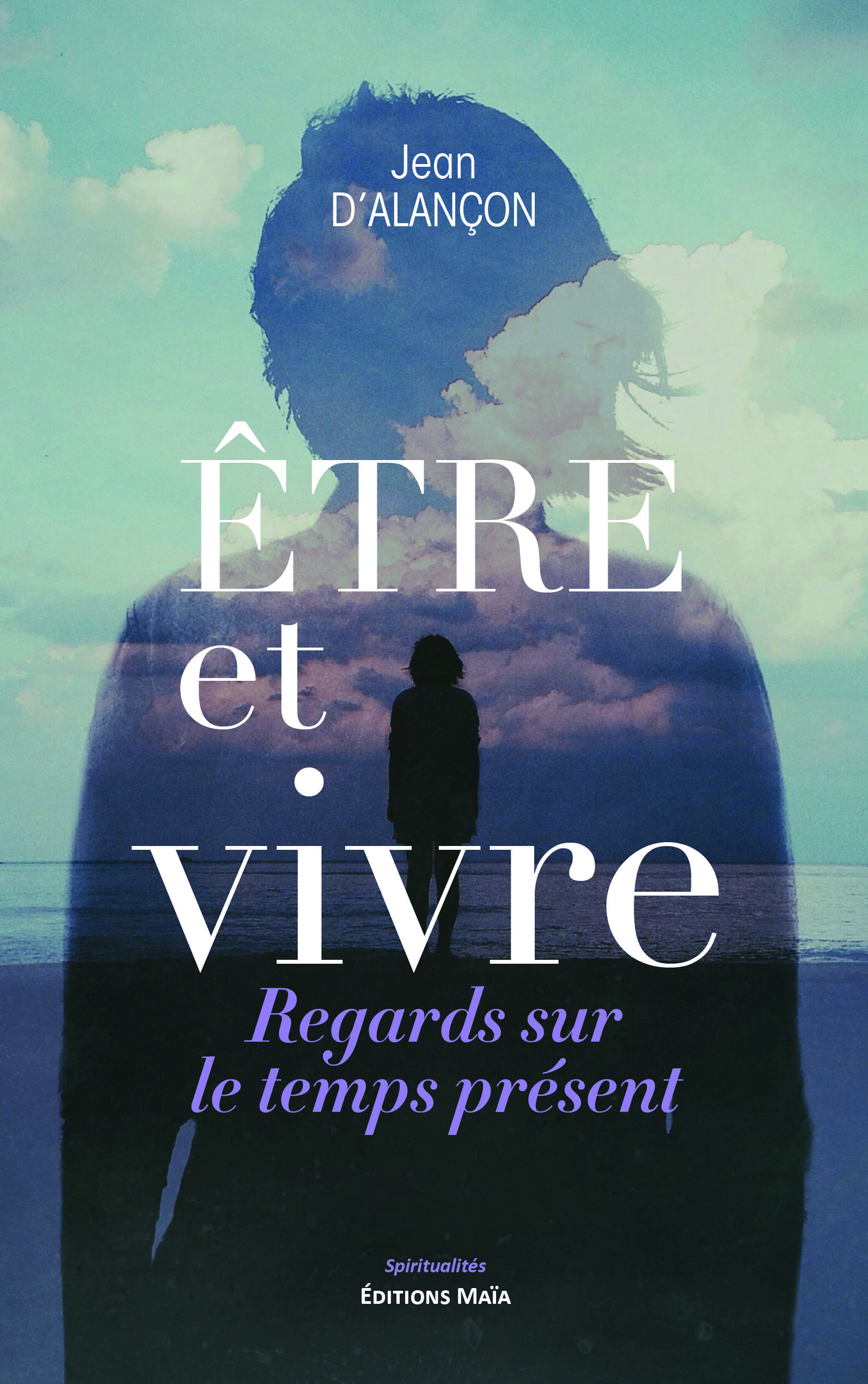 Être et vivre - Regards sur le temps présent