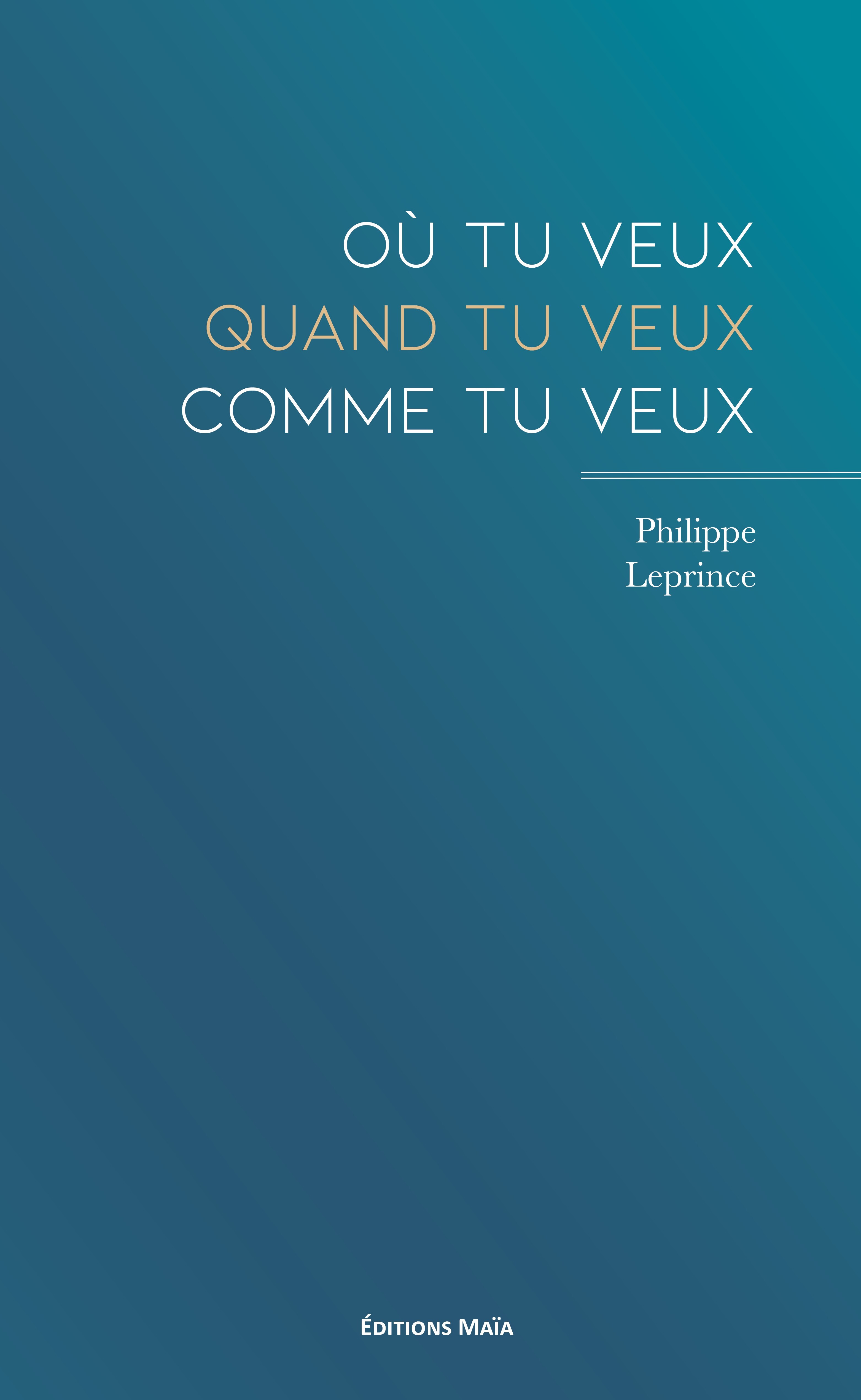 Où tu veux - quand tu veux - comme tu veux