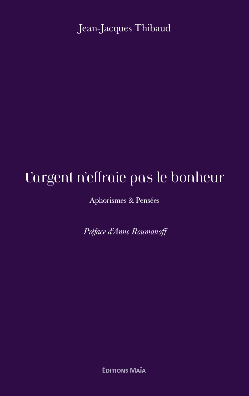 L’argent n’effraie pas le bonheur - Aphorismes & Pensées