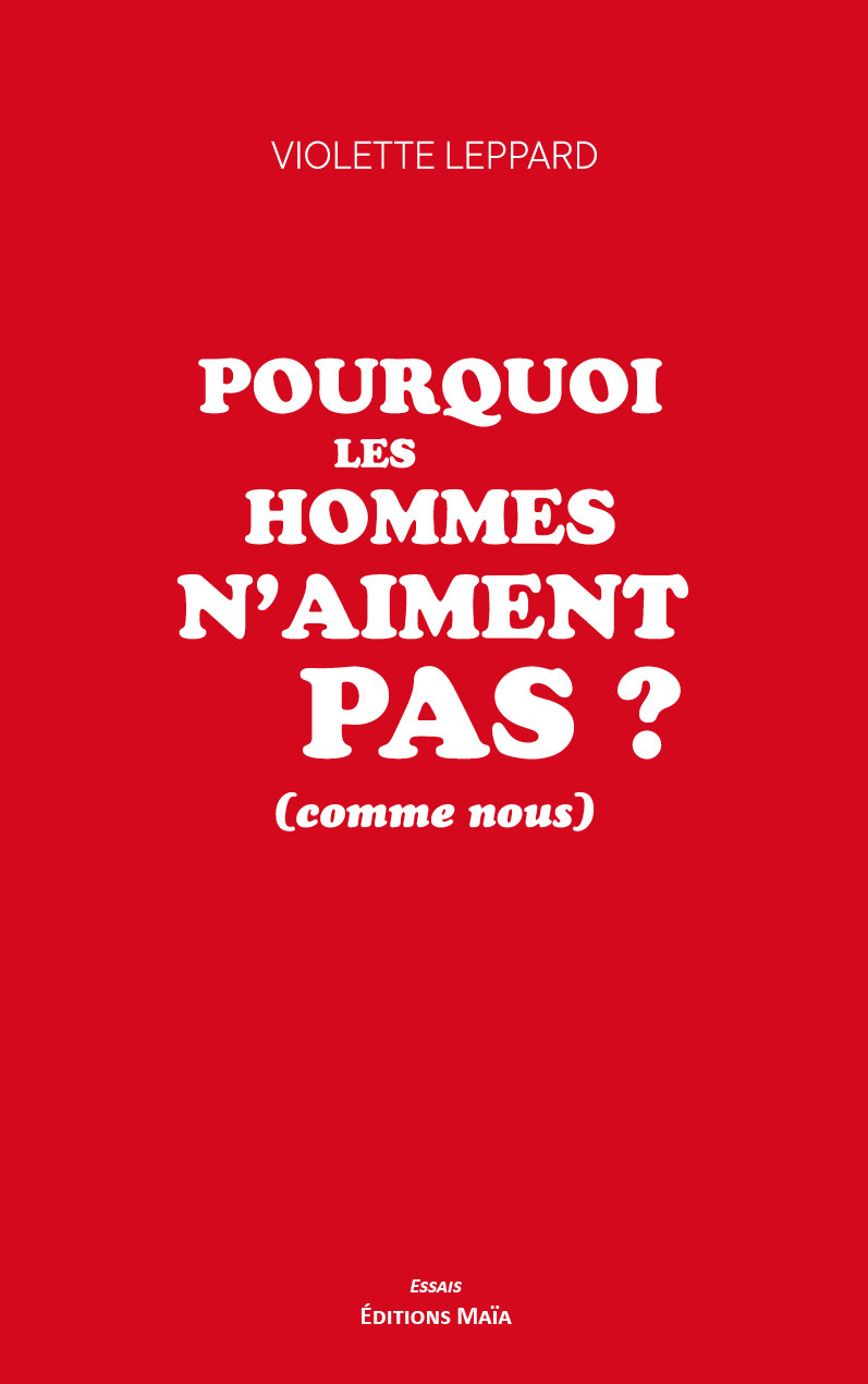Pourquoi les hommes n’aiment pas ? (Comme nous)
