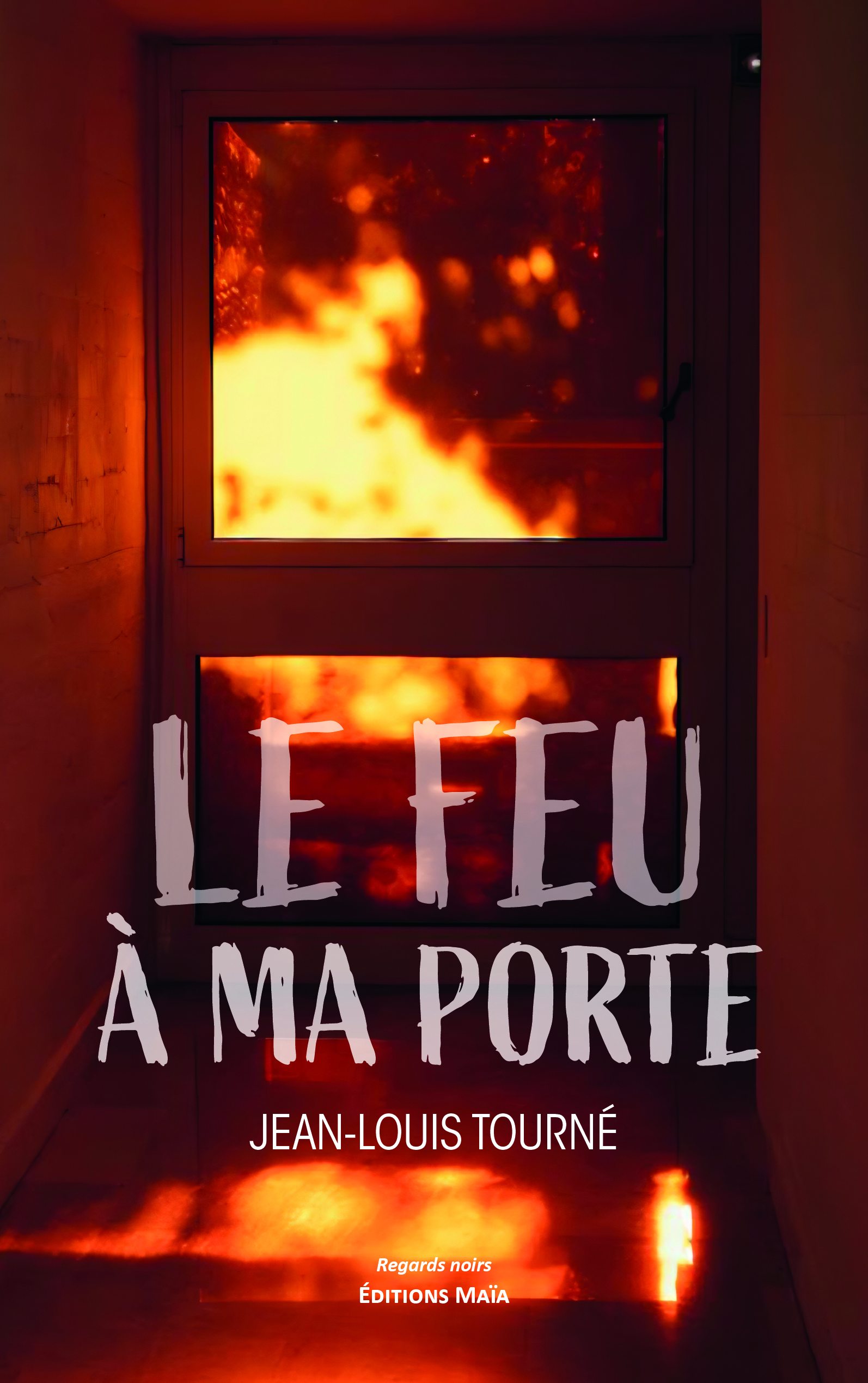 Le feu à ma porte