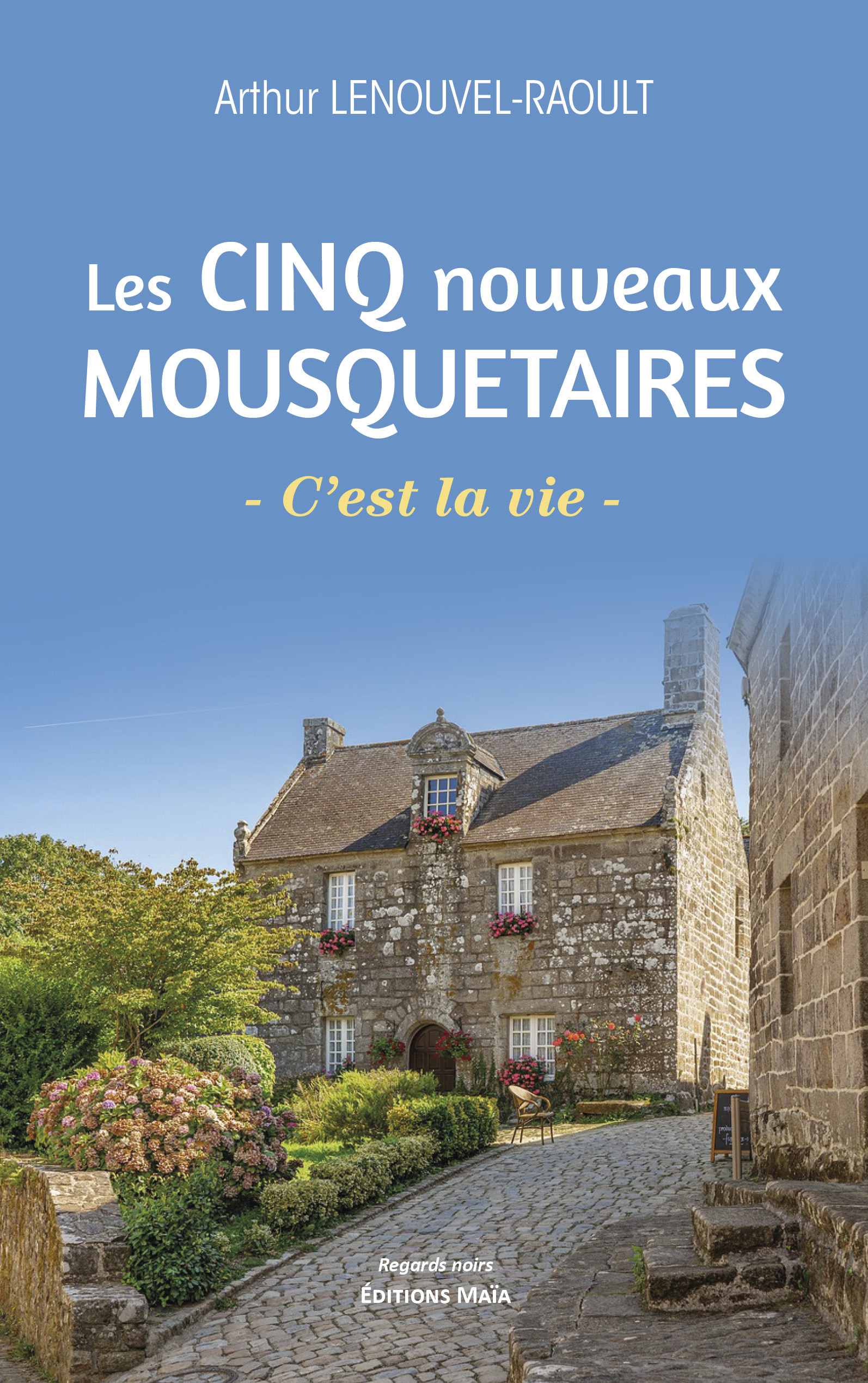 Les Cinq Nouveaux Mousquetaires - C’est la vie