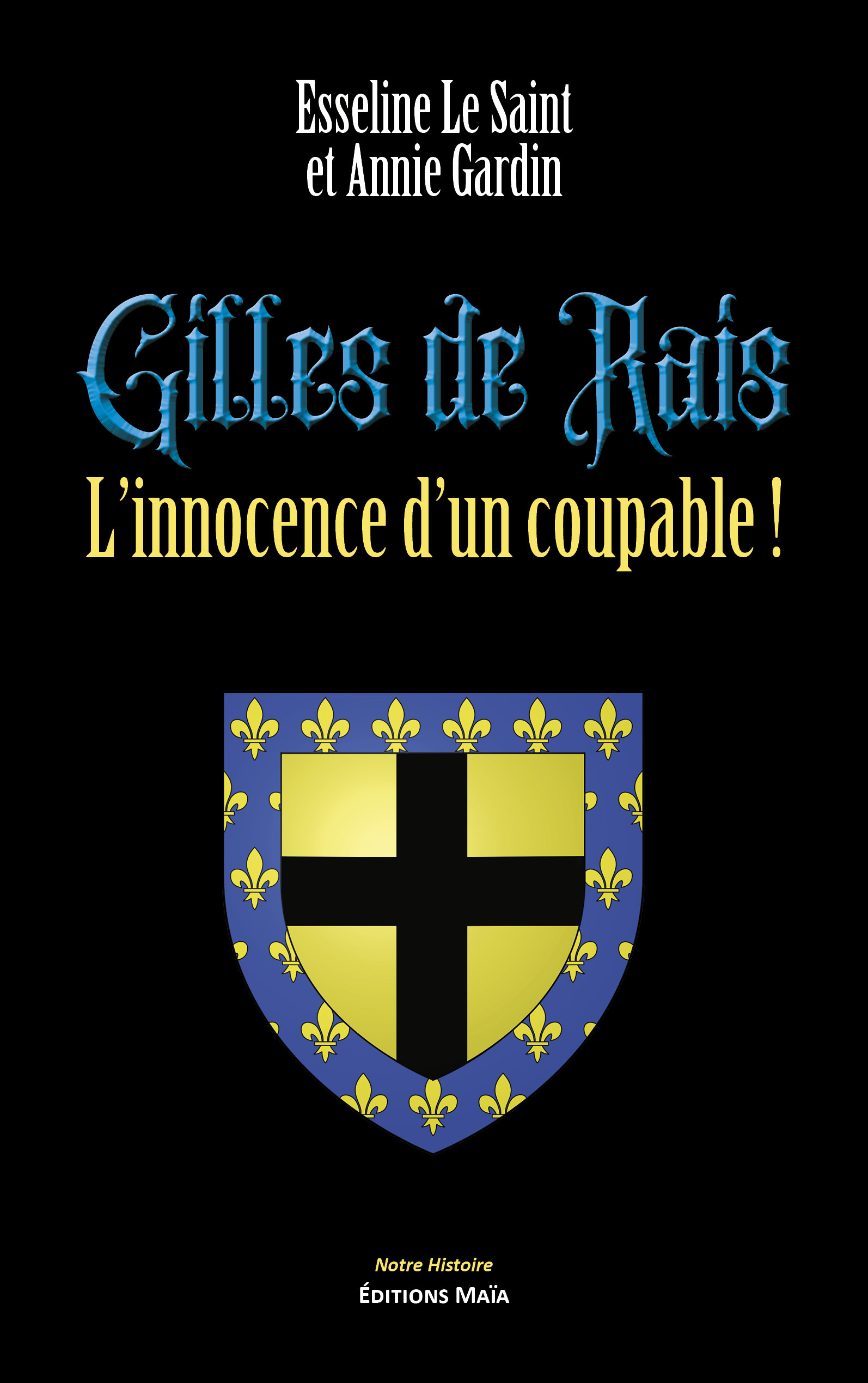 Gilles de Rais - L'innocence d'un coupable !