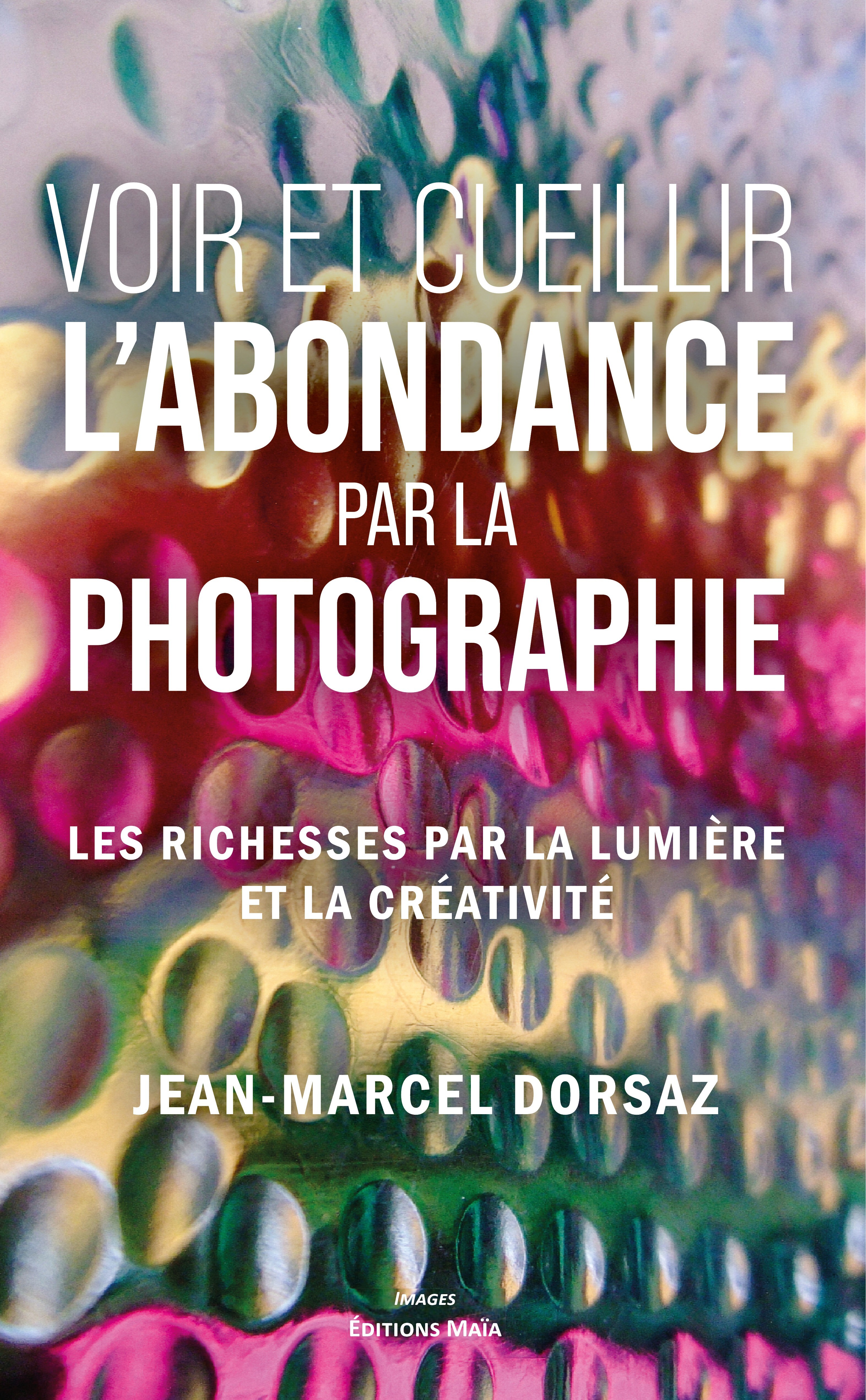 Voir et cueillir l’abondance par la photographie