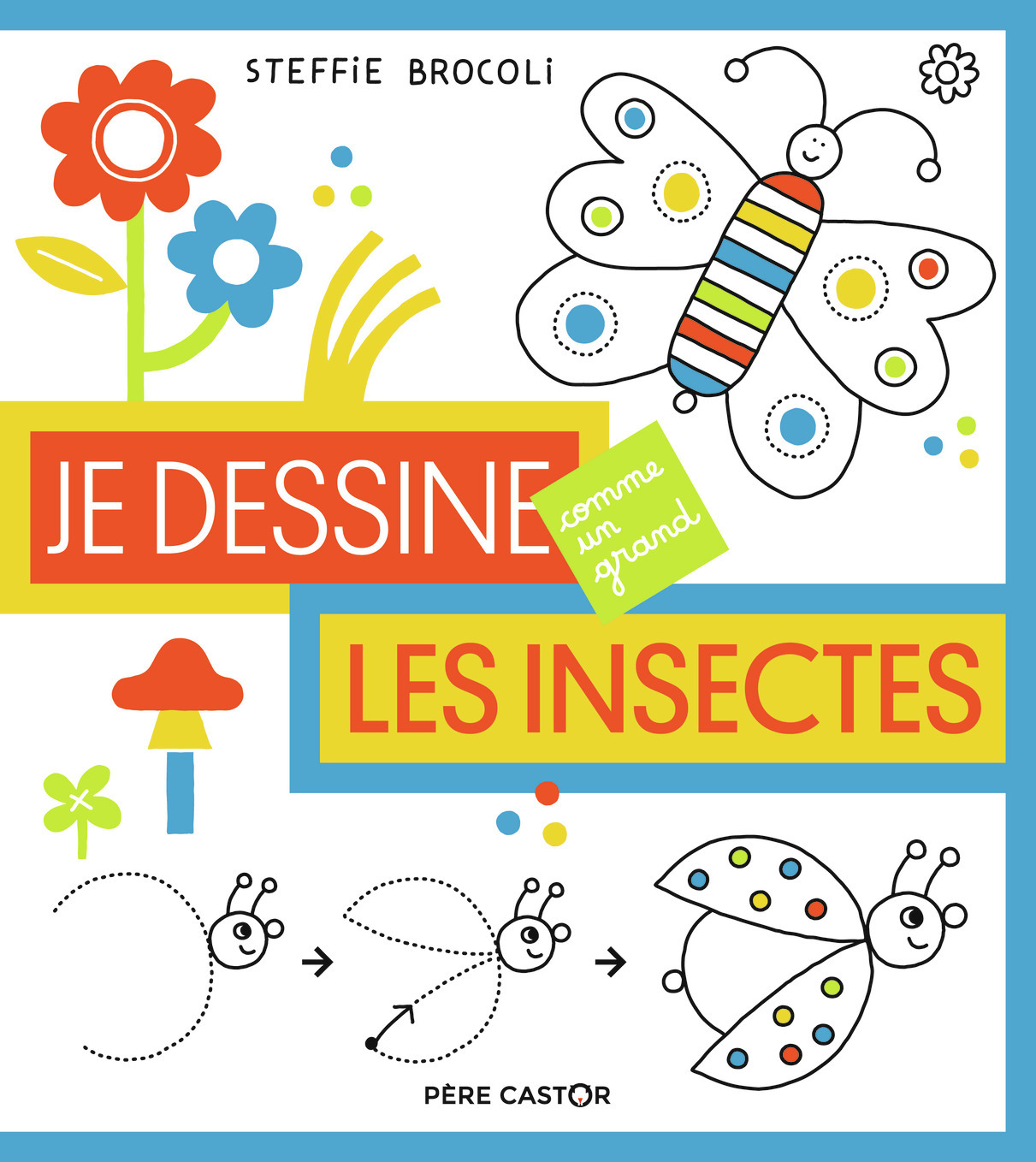 Je dessine comme un grand - Les insectes
