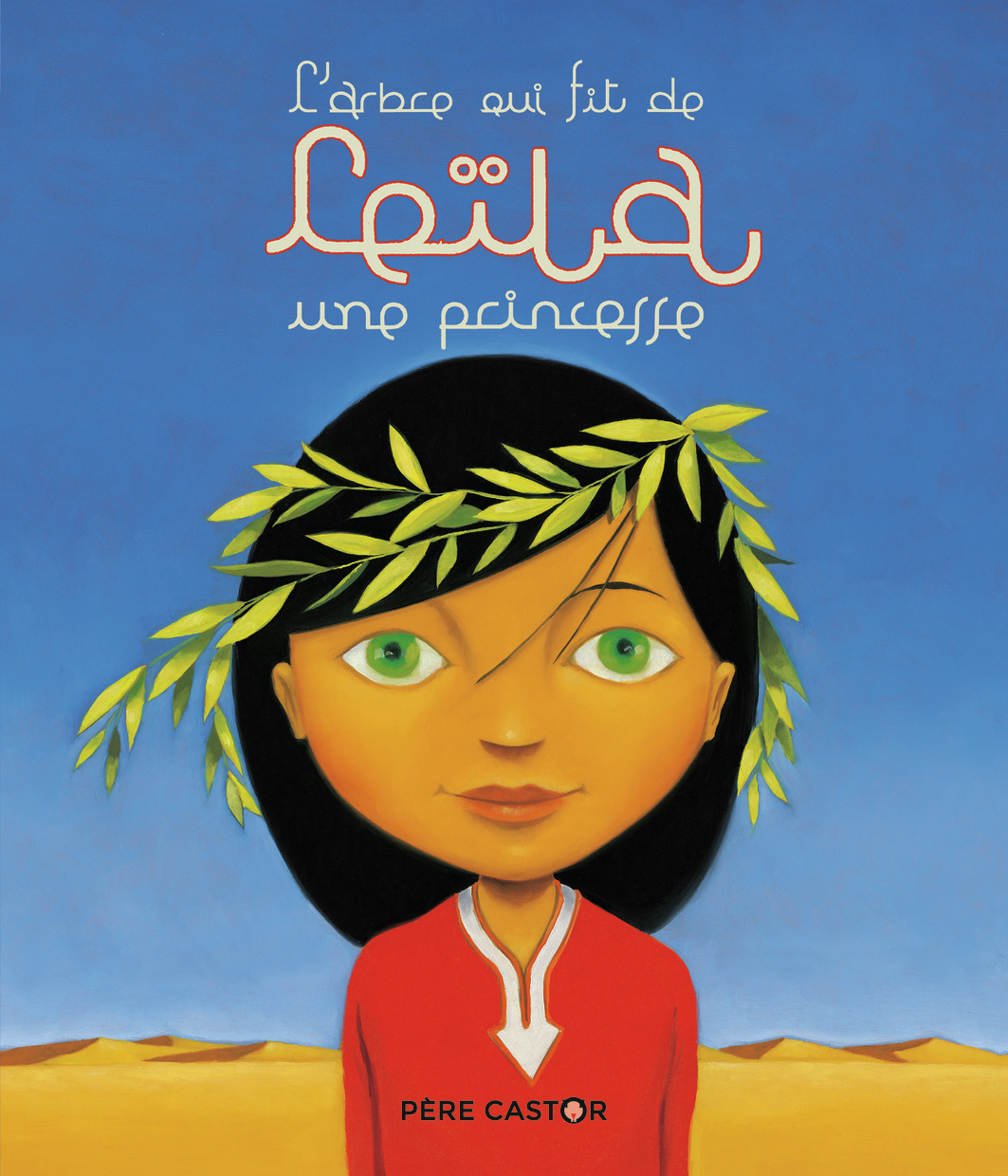 L'arbre qui fit de Leïla une princesse