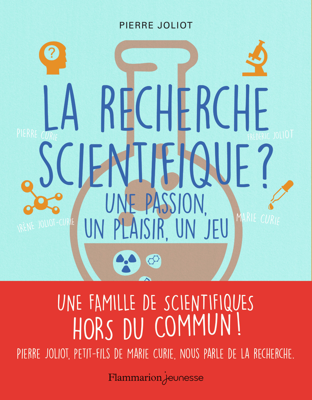 La recherche scientifique ?