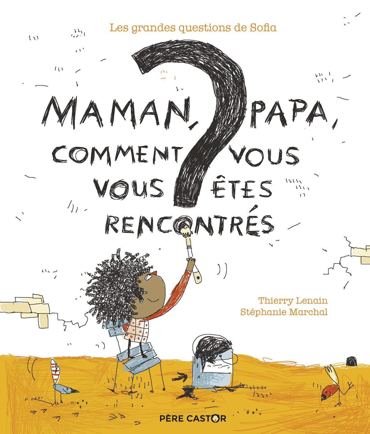 Les grandes questions de Sofia - Maman, papa, comment vous vous êtes rencontrés ?