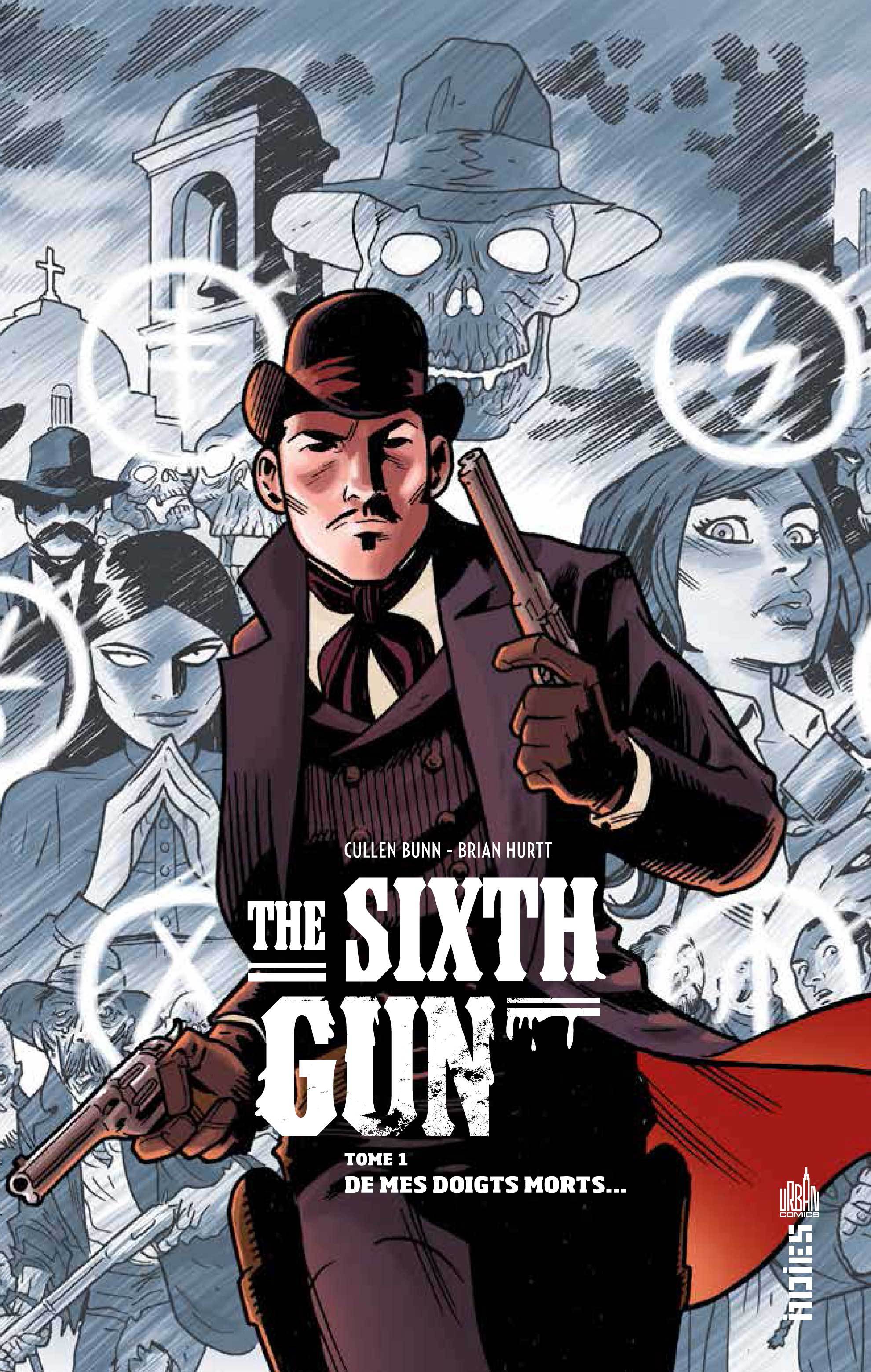 THE SIXTH GUN - Tome 1