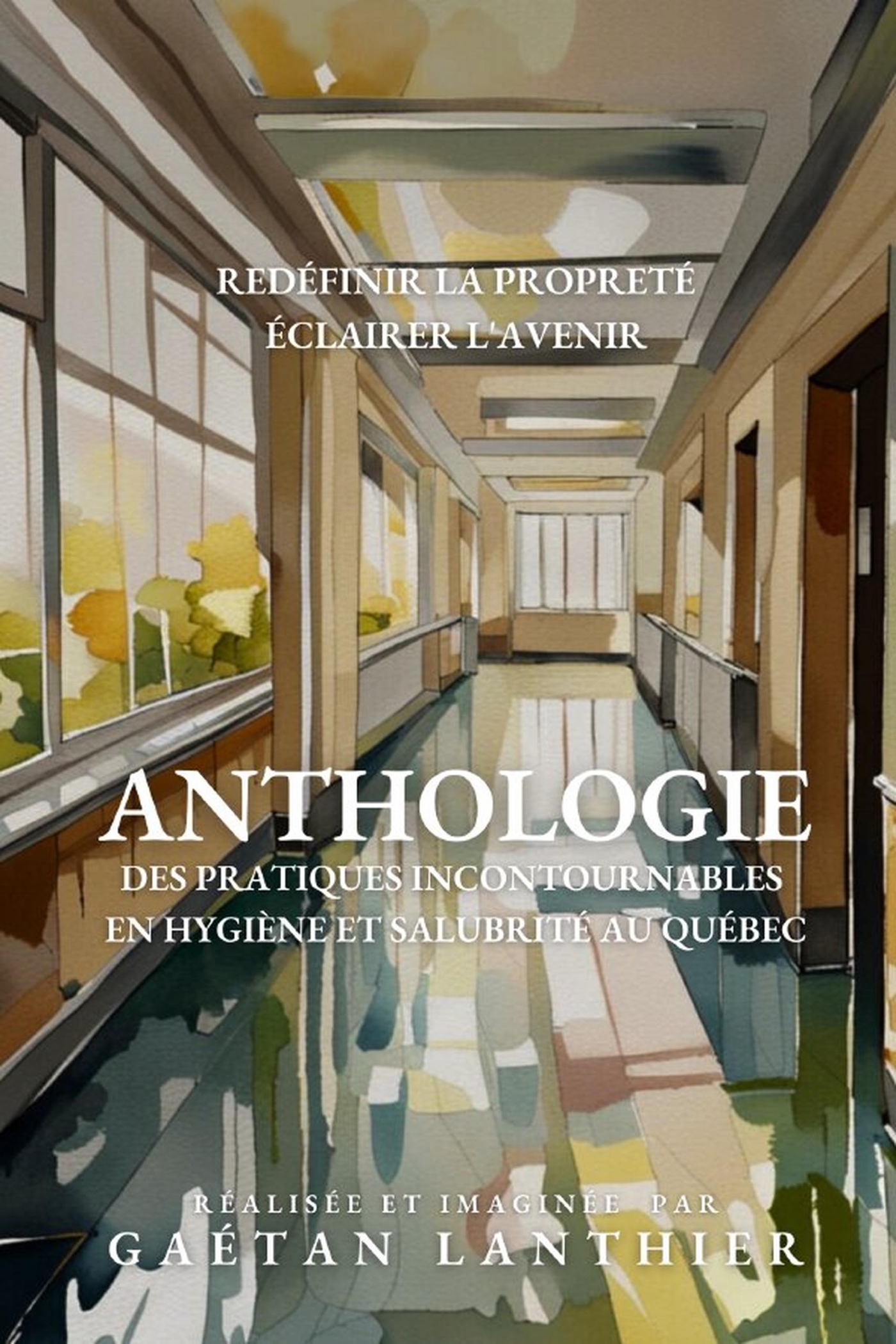 Anthologie des pratiques incontournables en hygiène et salubrité au Québec