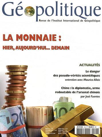 GEOPOLITIQUE 2009-2 LA MONNAIE HIER AUJOURD HUI