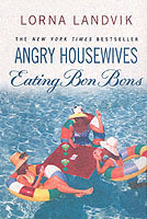 ANGRY HOUSEWIVES EATING BON BONS