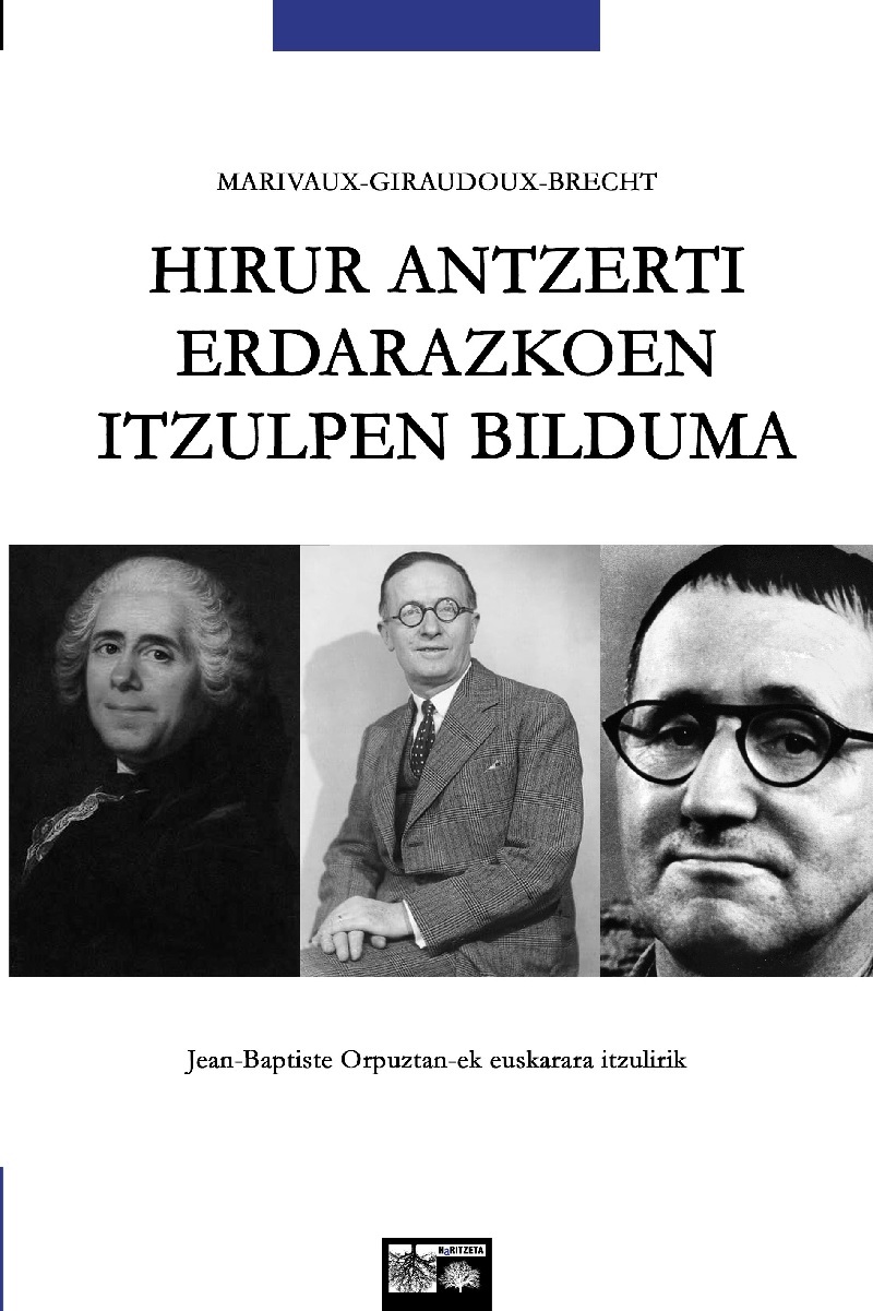 Hirur antzerki (Marivaux-Giraudoux-Brecht)