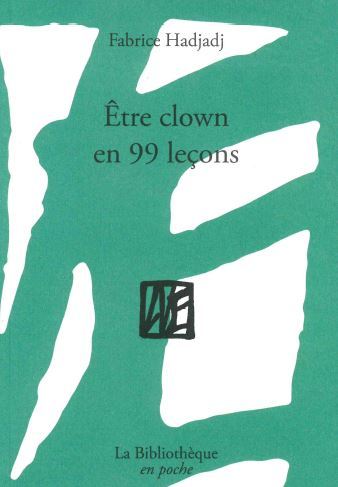 Être clown en 99 leçons
