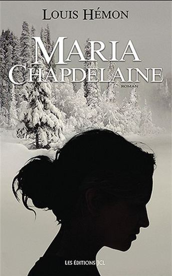 MARIA CHAPDELAINE : RECIT DU CANADA FRANCAIS