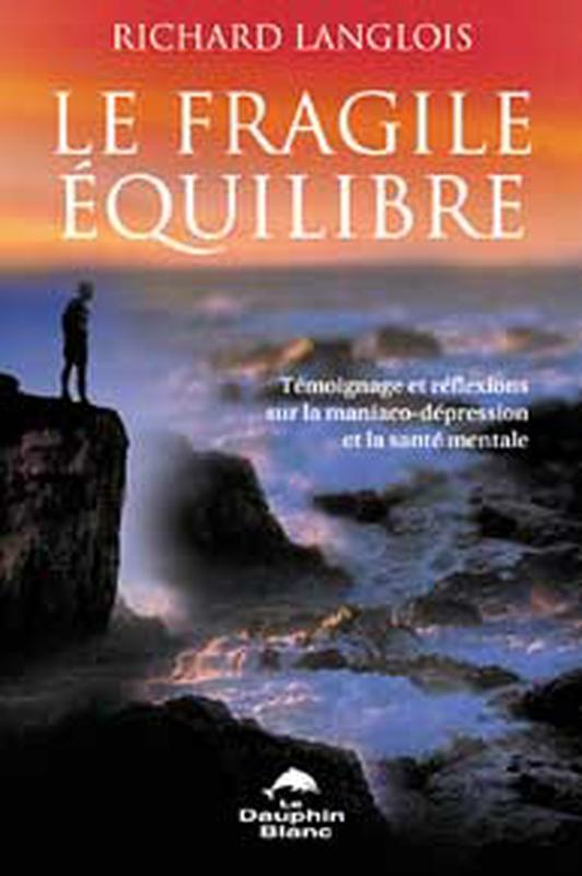 Fragile équilibre - Maniaco-dépression