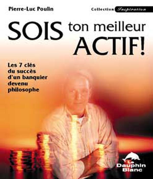 Sois ton meilleur actif - 7 clés du succès