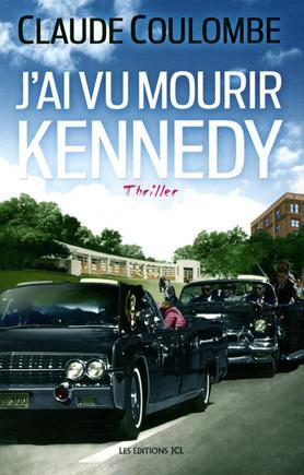 J'AI VU MOURIR KENNEDY
