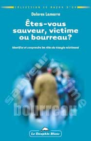 Êtes-vous sauveur. victime ou bourreau ?