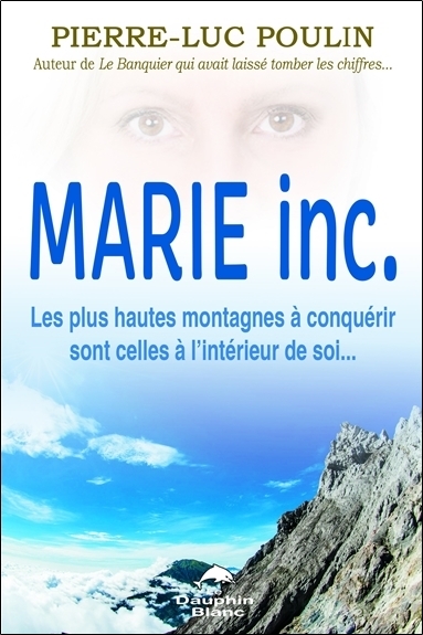 Marie inc. - Les plus hautes montagnes à conquérir sont celles à l'intérieur de soi...